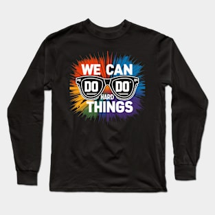 We can do hard things Sunglasses Long Sleeve T-Shirt